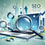 SEO для блогів – просувайте свій контент у топ пошукових систем!